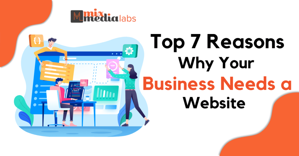 Top 7 Reasons Why Your Business Needs A Website in 2021