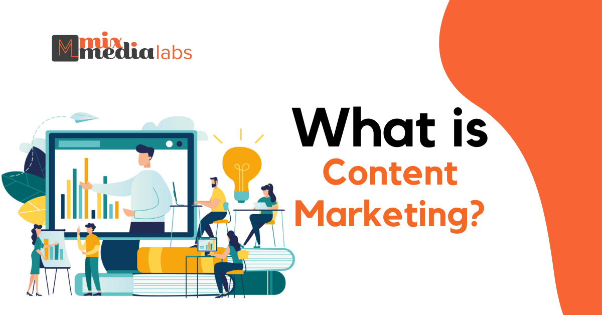 What is Content Marketing - MixMediaLabs