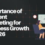 Importance of Content Marketing strategy business growth digital marketing